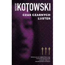 Czas czarnych luster. Kap�an Wiedzy. Tom 3