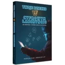Twoje dziecko w cyfrowym labiryncie