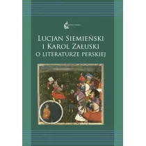 Lucjan Siemie�ski i Karol Za�uski o literaturze perskiej