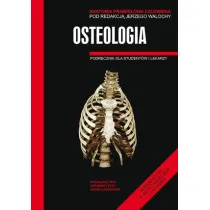 Osteologia. Podr�cznik dla student�w i lekarzy. Anatomia prawid�owa cz�owieka