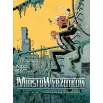 Ch�opak, kt�ry zbiera� stworzonka. Miasto Wyrzutk�w. Tom 2