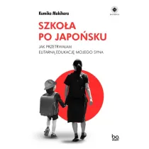 Szko�a po japo�sku. Jak przetrwa�am elitarn� edukacj� mojego syna