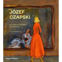 J�zef Czapski: An apprenticeship of looking wer. angielska