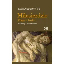 Mi�osierdzie Boga i ludzi. Rozmowy i komentarze
