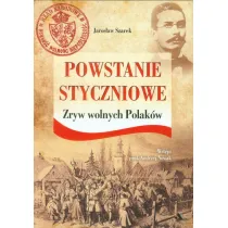 Powstanie Styczniowe. Zryw wolnych Polak�w
