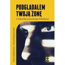 Podgl�da�em twoj� �on�. Z notatnika prywatnego detektywa
