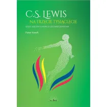 C.S. Lewis na trzecie tysi�clecie. Sze�� esej�w o Ko�cu cz�owiecze�stwa