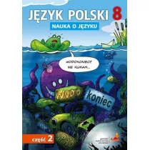 Nauka o jzyku. Jzyk polski 8. wiczenia. Cz 2. Szkoa podstawowa