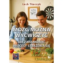 M�zg mo�na wy�wiczy�. Jak zahamowa� procesy starzenia si�