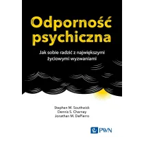 Odporno�� psychiczna. Jak sobie radzi� z najwi�kszymi �yciowymi wyzwaniami