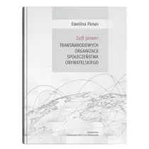 Soft power transnarodowych organizacji spo�ecze�stwa obywatelskiego
