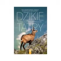 Dzikie Tatry. Poznaj prawdziwe oblicze tatrzaskiej przyrody