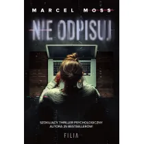 Nie odpisuj. Trylogia Hejterska. Tom 1