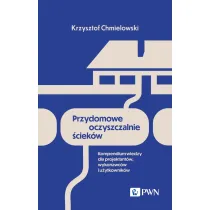 Przydomowe oczyszczalnie �ciek�w. Kompendium wiedzy dla projektant�w wykonawc�w i u�ytkownik�w