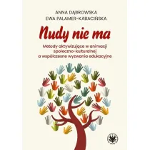 Nudy nie ma. Metody aktywizuj�ce w animacji spo�eczno-kulturalnej a wsp�czesne wyzwania edukacyjne