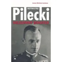 Rotmistrz Witold Pilecki. Niez�omny bohater