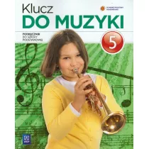 Klucz do muzyki. Klasa 5. Podrcznik. Szkoa podstawowa