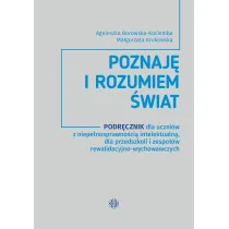 Poznaj� i rozumiem �wiat Podr�cznik dla uczni�w z niepe�nosprawno�ci� intelektualn� dla przedszkoli i zespo��w rewalidacyjno-wychowawczych