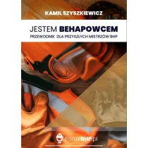 Jestem Behapowcem. Przewodnik dla przysz�ych mistrz�w BHP