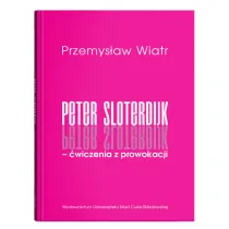 Peter Sloterdijk - �wiczenia z prowokacji