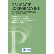 Obligacje korporacyjne w finansowaniu rozwoju przedsi�biorstw