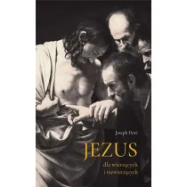Jezus dla wierz�cych i niewierz�cych