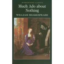 Much Ado About Nothing. Wordsworth Classics wer. angielska