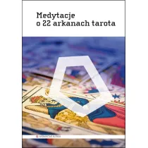 Medytacje o 22 arkanach tarota
