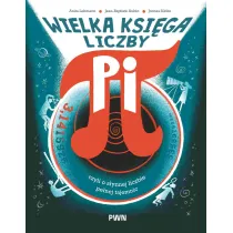 Wielka ksi�ga liczby pi. Czyli o s�ynnej liczbie pe�nej tajemnic