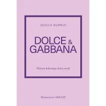 Historia kultowego domu mody. Dolce & Gabbana. Historia kultowego domu mody