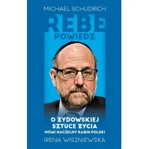 Rebe powiedz… O �ydowskiej sztuce �ycia m�wi naczelny rabin Polski