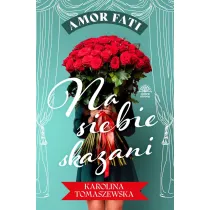 Na siebie skazani. Amor fati. Tom 1