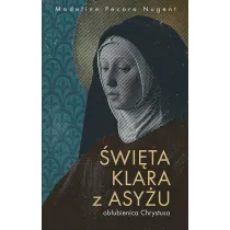 �wi�ta Klara z Asy�u - oblubienica Chrystusa