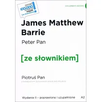 Peter Pan / Piotru� Pan (z podr�cznym s�ownikiem angielsko-polskim Poziom A2)