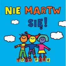 Nie martw si!