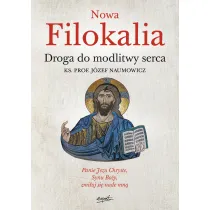 Nowa Filokalia. Droga do modlitwy serca