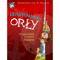 Piastowskie or�y. Zdarzy�o si� w Polsce. A to historia!
