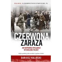Czerwona zaraza. Jak naprawd� wygl�da�o wyzwolenie Polski?