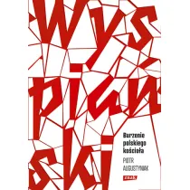 Wyspia�ski. Burzenie polskiego ko�cio�a. Studium o "Wyzwoleniu"