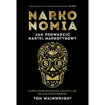 Narkonomia. Jak prowadzi� kartel narkotykowy