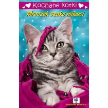 Kochane kotki. Mruczek szuka mioci