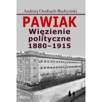 Pawiak. Wi�zienie polityczne 1880-1915