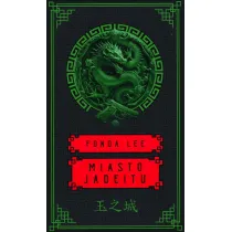 Miasto jadeitu. Saga o Zielonych Ko�ciach. Tom 1
