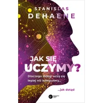 Jak si� uczymy? Dlaczego m�zgi ucz� si� lepiej ni� komputery...