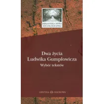 Dwa �ycia Ludwika Gumplowicza. Wyb�r tekst�w