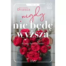 Nigdy nie b�d� wy�sza. Du�e Litery