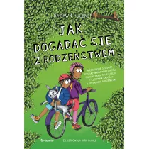Jak dogada si z rodzestwem. Niezawodne sposoby rozwizywania konfliktw, ograniczenia rywalizacji i czerpania radoci z posiadania rodzestwa