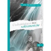 Uzdrawiaj�ca moc sakrament�w