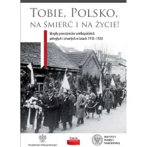 Tobie, Polsko, na �mier� i �ycie!