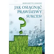 Jak osi�gn�� prawdziwy sukces? (pocket)